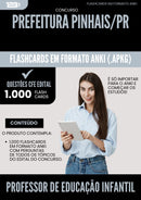 Flashcards para Concurso Professor De Educacao Infantil da Prefeitura Pinhais Pr 2025 - 1.000 Flashcards de Acordo com Edital