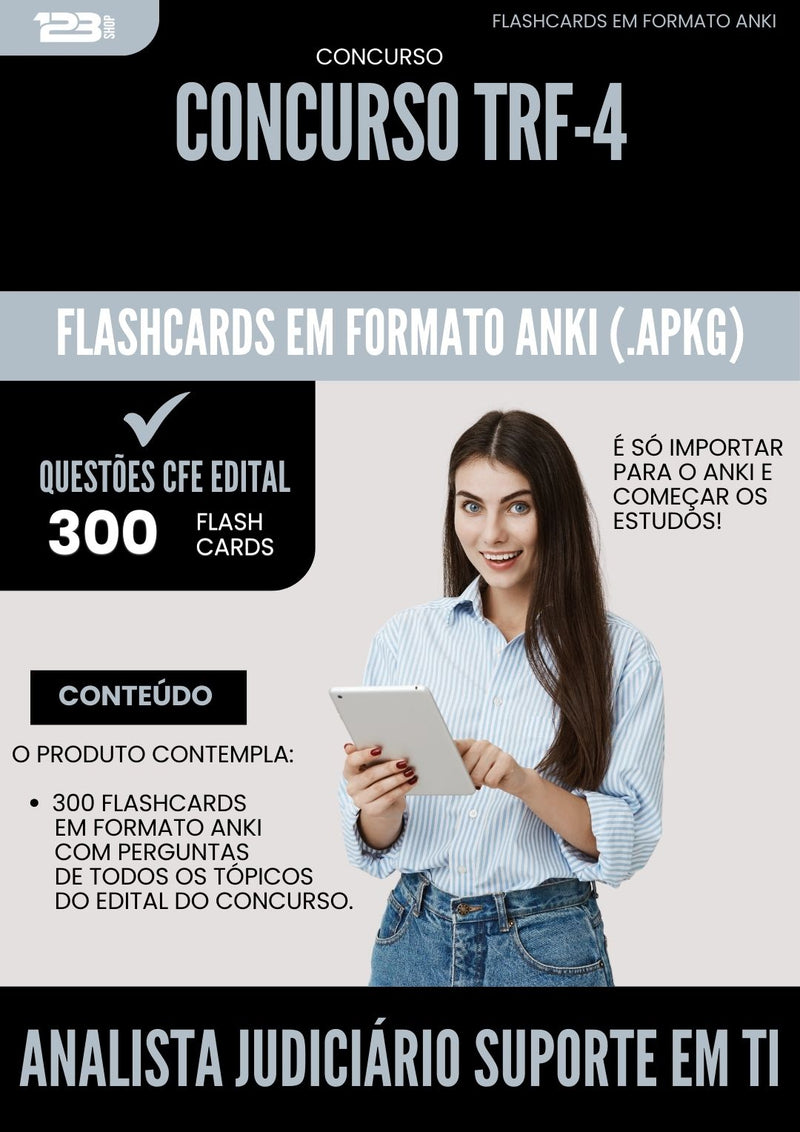 Flashcards para Concurso Analista Judiciario Suporte Em Ti Trf 4 2025 - 300 Flashcards de Acordo com Edital