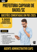 1000 Questões Comentadas para Concurso Agente Administrativo Caps da Prefeitura Capivari De Baixo Sc 2025 - 1000 Questões | Aprova Turbo