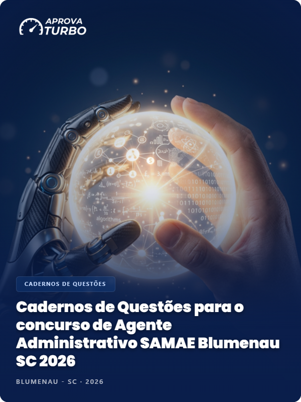 Cadernos de Questões para o concurso de Agente Administrativo SAMAE Blumenau SC 2026 - 400 Questões